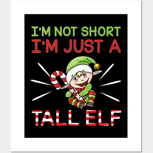 Funny I'm Not Short, I'm Just A Tall Elf Christmas Posters and Art